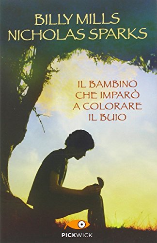 Il bambino che imparò a colorare il buio (Pickwick) von Sperling & Kupfer