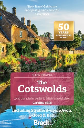 The Cotswolds: Including Stratford-upon-Avon, Oxford & Bath (Slow Travel) von Bradt Travel Guides