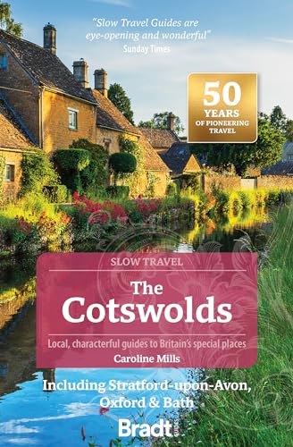 Cotswolds (Slow Travel): Including Stratford-upon-Avon, Oxford & Bath (Bradt Travel Guide) von Bradt Travel Guides