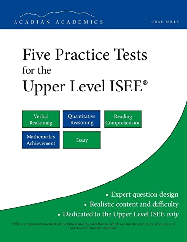Five Practice Tests for the Upper Level ISEE Five Practice Tests for the Upper Level ISEE