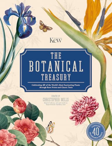 The Botanical Treasury (Royal Botanical Gardens, Kew): Celebrating 40 of the World's Most Fascinating Plants: The tale of 40 of the world's most ... of 40 of the world's most fascinating plants)