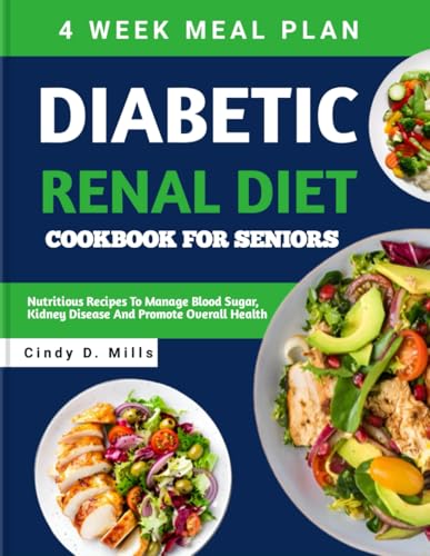 DIABETIC RENAL DIET COOKBOOK FOR SENIORS: Nutritious Recipes To Manage Blood Sugar, Kidney Disease And Promote Overall Health (HEALTHY MEAL & LIFESTYLE) von Independently published