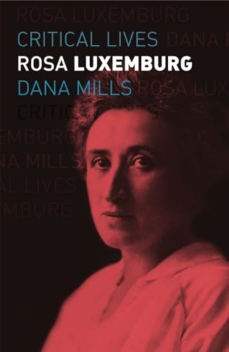 Rosa Luxemburg (Critical Lives) von Reaktion Books