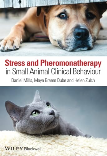 Stress and Pheromonatherapy in Small Animal Clinical Behaviour Stress and Pheromonatherapy in Small Animal Clinical Behaviour von Wiley-Blackwell