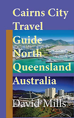 Cairns City Travel Guide, North Queensland Australia: Cairns Touristic Information von Sonittec