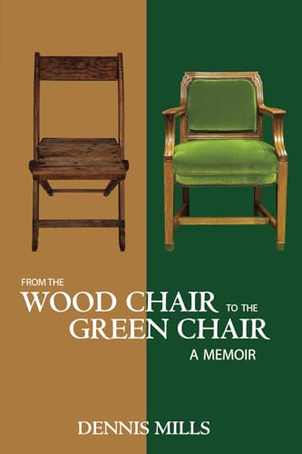 From the Wood Chair to the Green Chair: A Memoir von Big Sky Publishing