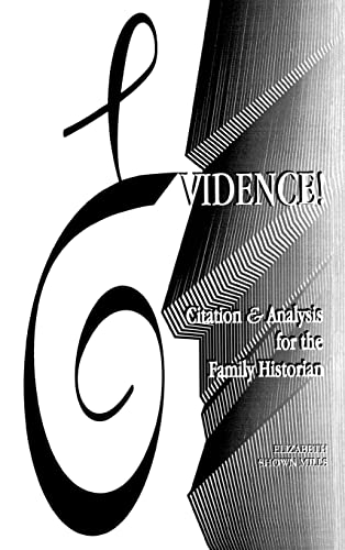 Evidence! Citation & Analysis for the Family Historian von Genealogical Publishing Company