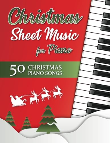 Christmas Sheet Music for Piano: 50 Christmas and Easy-to-Follow Piano Songs for Kids and Adults (Perfect for Beginners) von Independently published