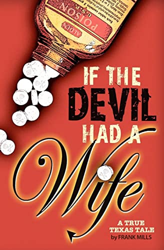 If the Devil Had a Wife: A True Texas Tale von Booksurge Publishing