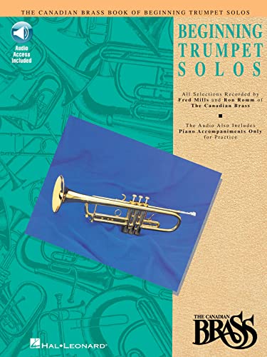 Canadian Brass Book of Beginning Trumpet Solos: With Online Audio of Performances and Accompaniments Canadian Brass Book of Beginning Trumpet Solos: With Online Audio of Performances and Accompaniments