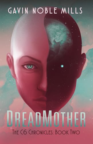 DreadMother: Book Two of the C6 Chronicles