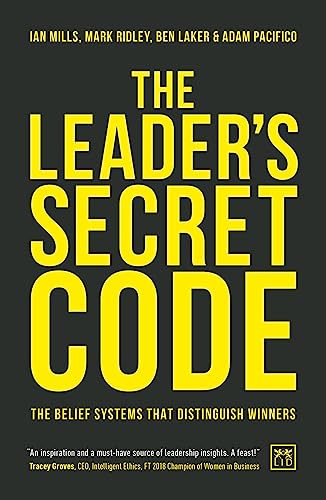 The Leader’s Secret Code: The Belief Systems That Distinguish Winners