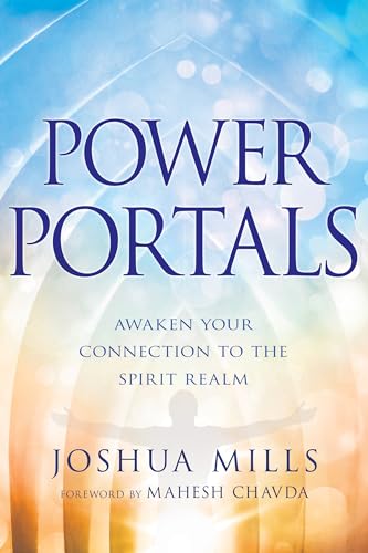 Power Portals: Awaken Your Connection to the Spirit Realm