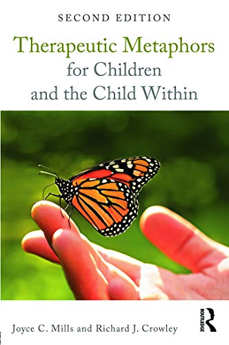 Therapeutic Metaphors for Children and the Child Within von Routledge