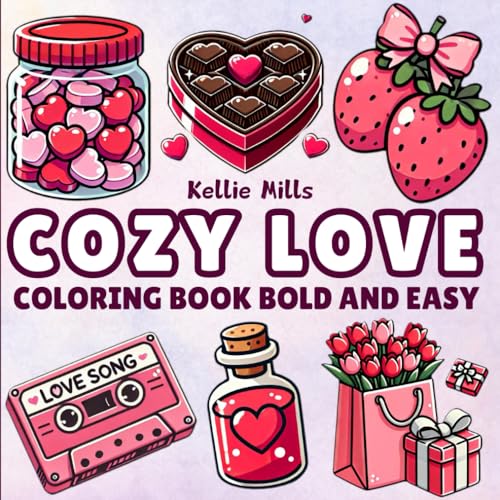 Cozy Love Coloring Book Bold And Easy : 40 Simple & Relaxing Illustrations for Adults to Color von Independently published