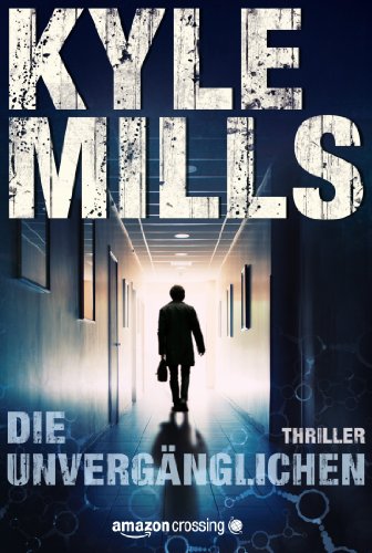 Die Unvergänglichen: Thriller