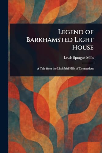 Legend of Barkhamsted Light House von Anson Street Press