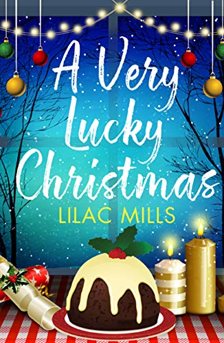 A Very Lucky Christmas: A laugh-out-loud romance to lift your festive spirits von Canelo
