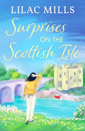 Surprises on the Scottish Isle: A brand new feel-good escapist Scottish romance set on the Isle of Skye (Coorie Castle Crafts) von Canelo Romance
