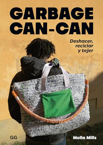 Garbage can-can: Deshacer, reciclar y tejer (GGDIY) von Editorial GG, SL