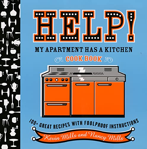 Help! My Apartment Has a Kitchen Cookbook: 100 + Great Recipes with Foolproof Instructions von Rux Martin/Houghton Mifflin Harcourt