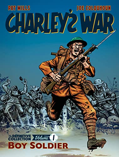 Charley's War: The Definitive Collection, Volume One: Boy Soldier (Charley's War, 1, Band 1) von Rebellion