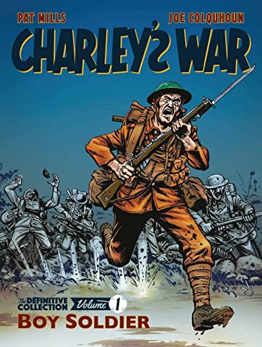 Charley's War: The Definitive Collection, Volume One: Boy Soldier (Charley's War, 1, Band 1)