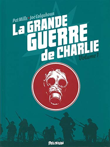 La Grande Guerre de Charlie - volume 1 von Delirium