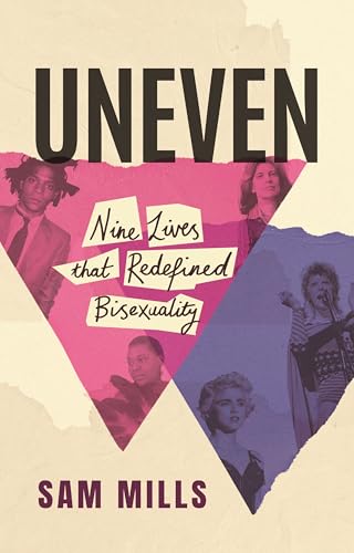 Uneven: Nine Lives that Redefined Bisexuality Uneven: Nine Lives that Redefined Bisexuality von Atlantic Books
