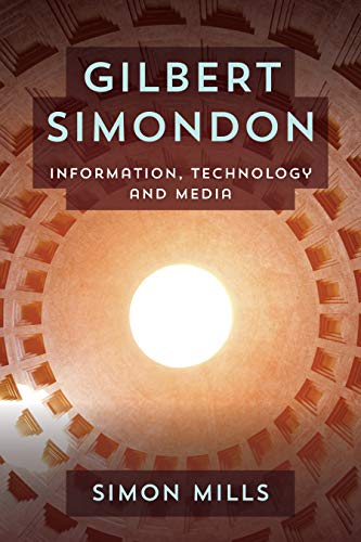 Gilbert Simondon: Information, Technology and Media von Rowman & Littlefield Publishers