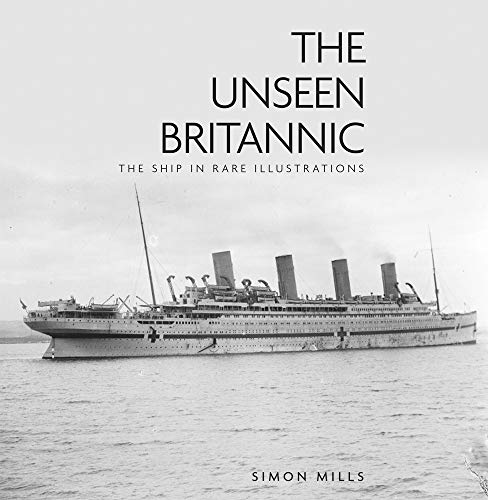 The Unseen Britannic: The Ship in Rare Illustrations von History Press