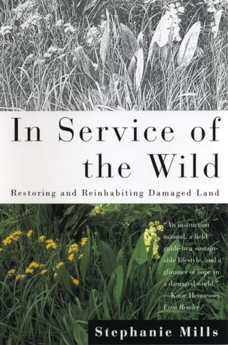 In Service of The Wild: Restoring and Reinhabiting Damaged Land (Concord Library) von Beacon Press