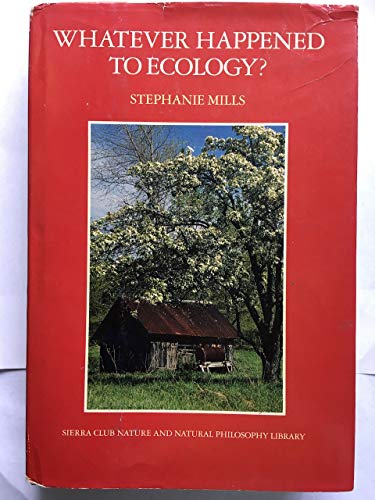 Whatever Happened to Ecology? Whatever Happened to Ecology?