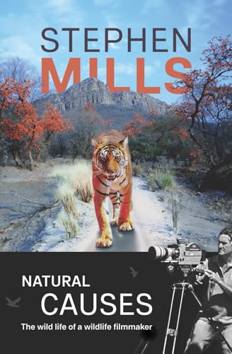 Natural Causes: The wild life of a wildlife filmmaker Natural Causes: The wild life of a wildlife filmmaker von Chiselbury