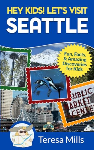 Hey Kids! Let's Visit Seattle: Fun, Facts, and Amazing Discoveries for Kids (Hey Kids! Let's Visit Travel Books #14) von Life Experiences Publishing