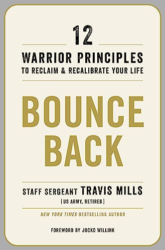 Bounce Back: 12 Warrior Principles to Reclaim and Recalibrate Your Life