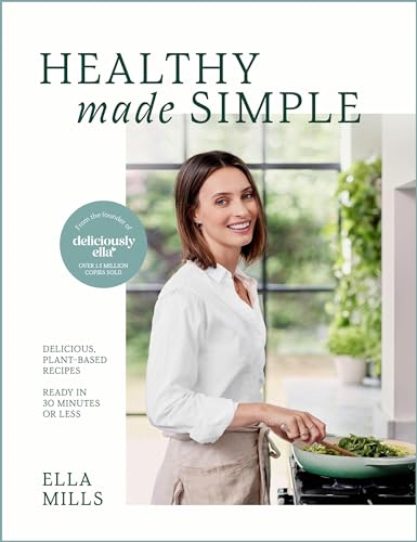 Deliciously Ella Healthy Made Simple: Delicious, plant-based recipes, ready in 30 minutes or less von Yellow Kite