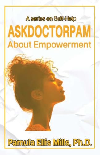 Ask Dr. Pam About Empowerment: A Series on Self-Help von Trilogy Christian Publishing, Inc.