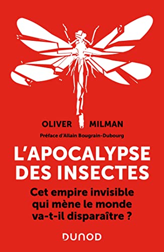 L'apocalypse des insectes: Cet empire invisible qui mène le monde va-t-il disparaître ? von DUNOD