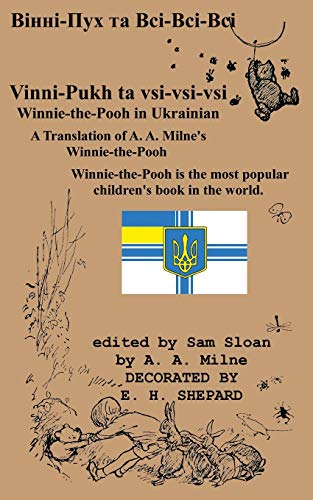 Winnie-the-Pooh in Ukrainian A Translation of A. A. Milne's Winnie-the-Pooh into Ukrainian