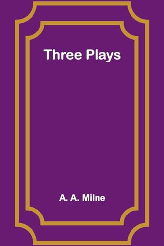 Three Plays von Alpha Edition