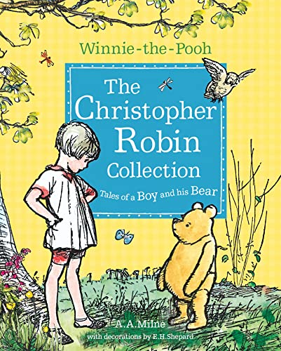 Winnie-the-Pooh: The Christopher Robin Collection (Tales of a Boy and his Bear): Celebrate Milne’s Classic Poems and Stories - Perfect Collection for Younger Fans