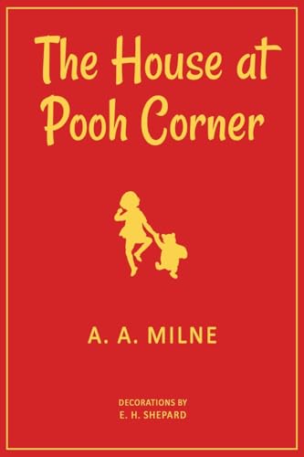 The House at Pooh Corner: 1928 Classic Edition with Original Illustrations The House at Pooh Corner: 1928 Classic Edition with Original Illustrations von Classy Publishing