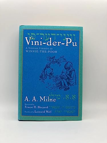 Vini-Der-Pu: A Yiddish Translation of Winnie the Pooh: A Yiddish Version of "Winnie-the-Pooh"