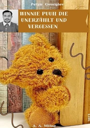 Winnie Puuh unerzählt und Vergessen: DE Winnie Puuh unerzählt und Vergessen: DE