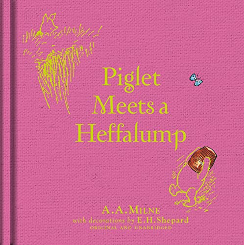Winnie-the-Pooh: Piglet Meets A Heffalump: Special Edition of the Original Illustrated Story by A.A.Milne with E.H.Shepard’s Iconic Decorations. Collect the Range. Winnie-the-Pooh: Piglet Meets A Heffalump: Special Edition of the Original Illustrated Story by A.A.Milne with E.H.Shepard’s Iconic Decorations. Collect the Range.