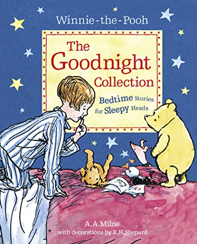 Winnie-the-Pooh: The Goodnight Collection: Milne’s Classic Stories and Poems - Perfect for Bedtime