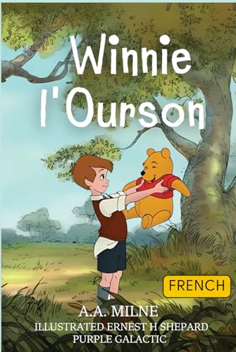 Winnie l'Ourson: Histoires et Aventures en Français: Le Classique Indémodable pour Enfants et Familles von Independently published