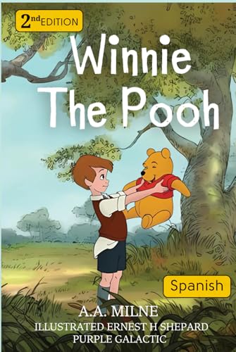 Winnie the Pooh: Las Aventuras Clásicas en Español (Edición Mejorada y Traducida: Una traducción actualizada del amado clásico infantil de A. A. Milne ... Bilingual Learners, and Language Enthusiasts) von Independently published