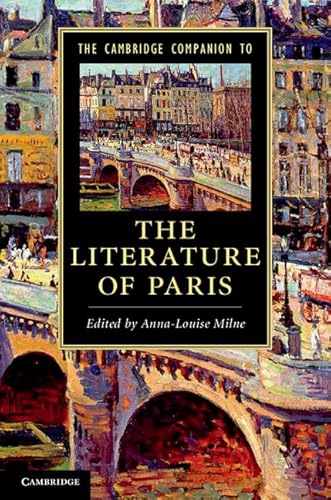 The Cambridge Companion to the Literature of Paris (Cambridge Companions to) von Cambridge University Press